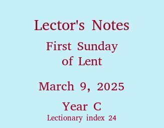 Lector's Notes, First Sunday of Lent