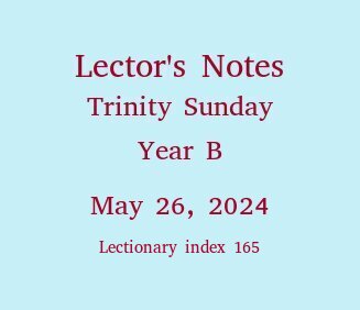 Lector's Notes, Trinity Sunday, year B